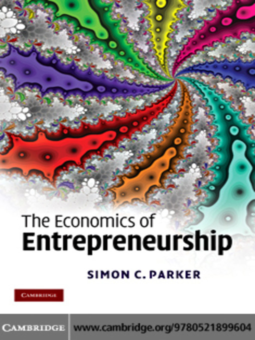 Title details for The Economics of Entrepreneurship by Simon C. Parker - Available